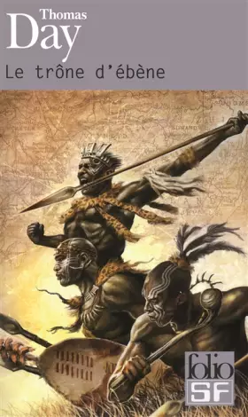 Couverture du produit · Le trône d'ébène: Naissance, vie et mort de Chaka, roi des Zoulous