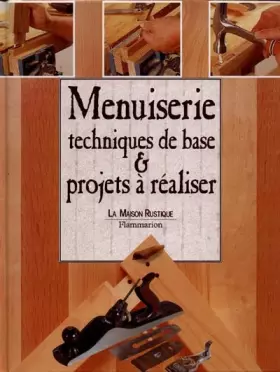 Couverture du produit · MENUISERIE. Techniques de base & projets à réaliser