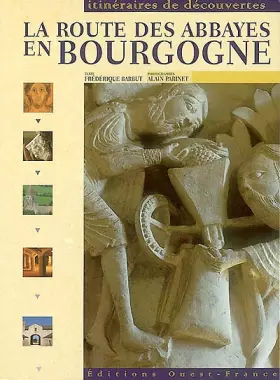 Couverture du produit · La Route des abbayes en Bourgogne