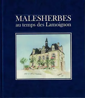 Couverture du produit · Malesherbes au temps des Lamoignon Ville de Malesherbes