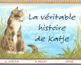 Couverture du produit · La véritable histoire de Katje