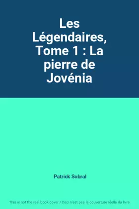 Couverture du produit · Les Légendaires, Tome 1 : La pierre de Jovénia