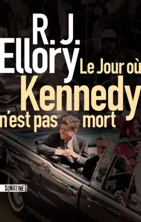 Couverture du produit · Le Jour où Kennedy n'est pas mort