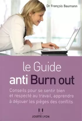 Couverture du produit · Le guide anti burn out - Conseils pour se sentir bien et respecté au travail, apprendre à déjouer le
