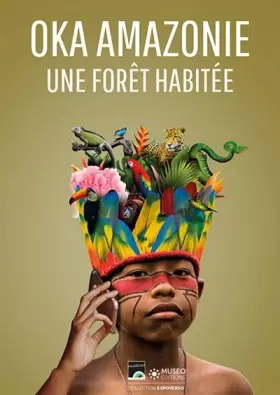 Couverture du produit · Oka Amazonie: Paroles d'une forêt habitée