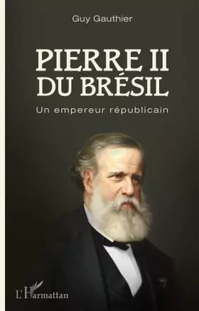 Couverture du produit · Pierre II du Brésil: Un empereur républicain