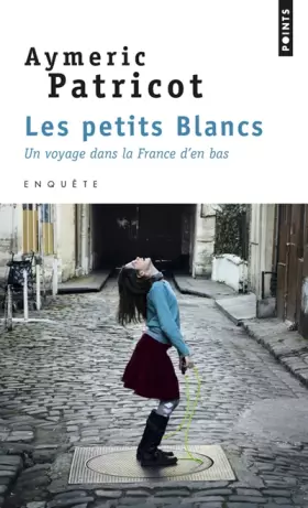 Couverture du produit · Les Petits Blancs: Un voyage dans la France d'en bas