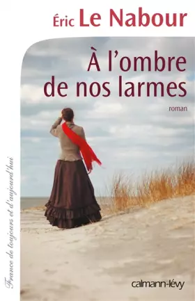 Couverture du produit · A l'ombre de nos larmes