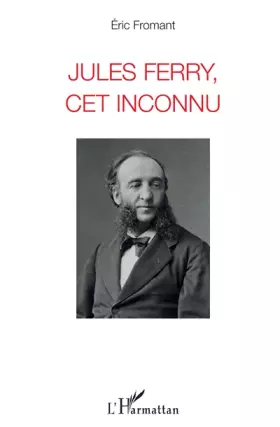Couverture du produit · Jules Ferry, cet inconnu