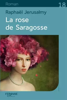 Couverture du produit · La rose de Saragosse