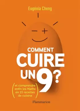 Couverture du produit · Comment cuire un 9?: ET COMPRENDRE ENFIN LES MATHS EN 15 RECETTES DE CUISINE