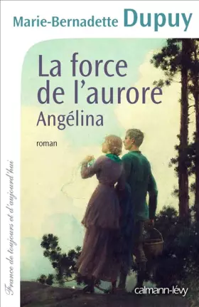 Couverture du produit · La Force de l'aurore, Angélina tome 3