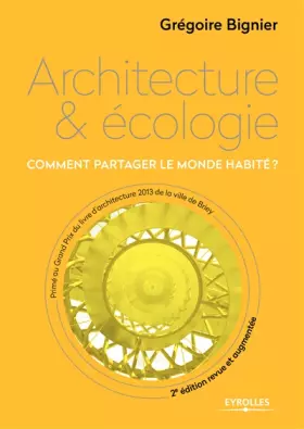 Couverture du produit · Architecture et écologie: Comment partager le monde habité ?