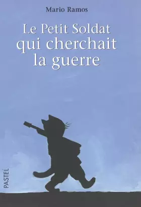 Couverture du produit · Le petit soldat qui cherchait la guerre
