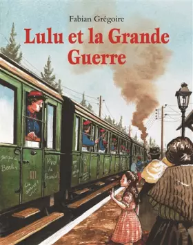 Couverture du produit · Lulu et la Grande Guerre