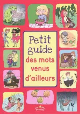 Couverture du produit · Petit guide des mots venus d'ailleurs: à partir de 7 ans