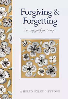 Couverture du produit · Gifts for Life from Helen Exley: Forgiving and Forgetting (HE-46767)