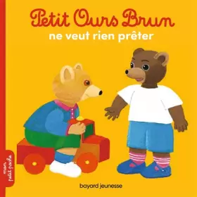 Couverture du produit · Petit Ours Brun ne veut rien prêter