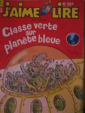 Couverture du produit · j'aime lire n°327 d'avril 2004 - classe verte sur planete bleue