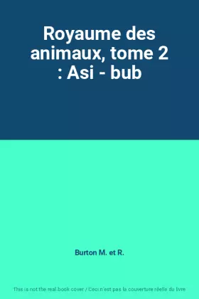 Couverture du produit · Royaume des animaux, tome 2 : Asi - bub