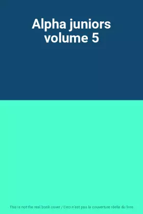 Couverture du produit · Alpha juniors volume 5
