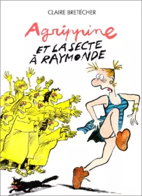 Couverture du produit · Agrippine, tome 6 : Agrippine et la secte à Raymonde