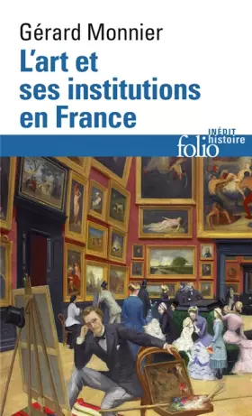 Couverture du produit · L'Art et ses institutions en France: De la Révolution à nos jours