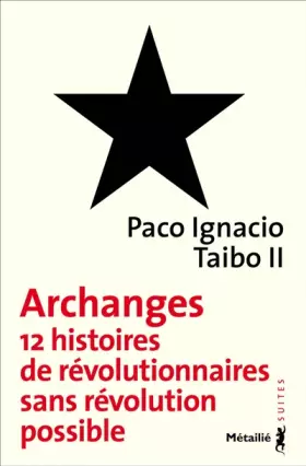Couverture du produit · Archanges - douze histoires de révolutionnaires sans révolution possible