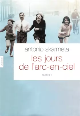 Couverture du produit · Les jours de l'arc-en-ciel: Roman - traduit de l'espagnol (Chili) par Alice Seelow