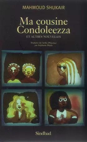 Couverture du produit · Ma cousine Condoleezza : Et autres nouvelles