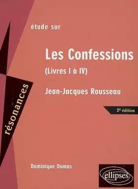 Couverture du produit · Etude sur Les Confessions, Jean-Jacques Rousseau : Livres I à IV