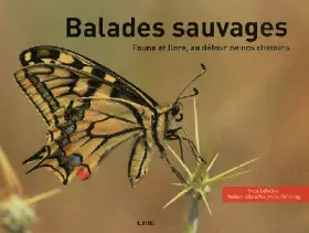Couverture du produit · Balades sauvages : Faune et flore, au détour de nos chemins
