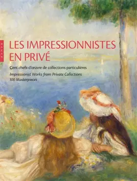 Couverture du produit · Les Impressionnistes en privé. Cent chefs-d'oeuvre de collections particulières