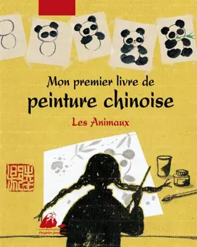 Couverture du produit · Mon premier livre de peinture chinoise : Les Animaux