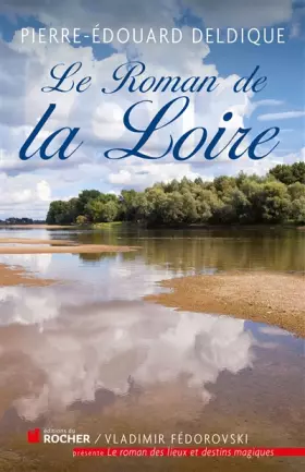 Couverture du produit · Le roman de la Loire