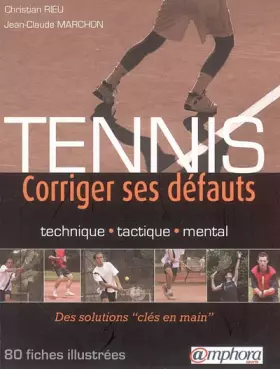 Couverture du produit · Tennis : Corriger ses défauts, Techniquem, Tactique, Mental