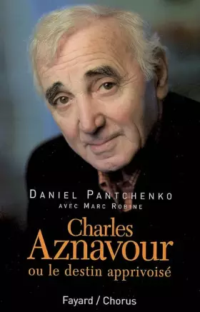 Couverture du produit · Charles Aznavour : Ou le destin apprivoisé