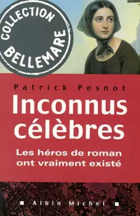 Couverture du produit · Inconnus célèbres:  les héros de roman ont vraiment existé