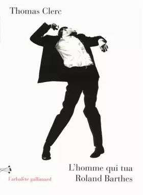 Couverture du produit · L'homme qui tua Roland Barthes et autres nouvelles