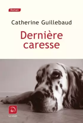 Couverture du produit · Dernière caresse (grands caractères)