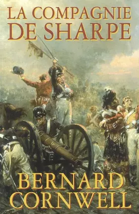 Couverture du produit · La compagnie de Sharpe : Richard Sharpe et le siège de Badajoz, janvier-avril 1812