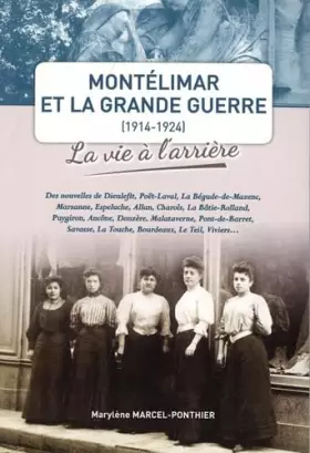 Couverture du produit · Montélimar et la Grande guerre (1914-1924): La vie à l'arrière