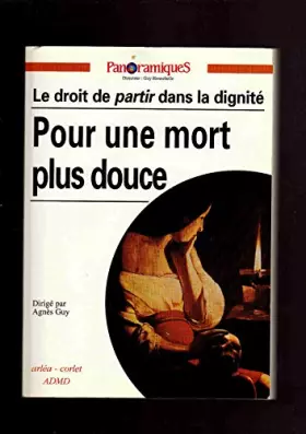 Couverture du produit · Panoramiques, n° 21 : Pour une mort plus douce, le droit de partir dans la dignite