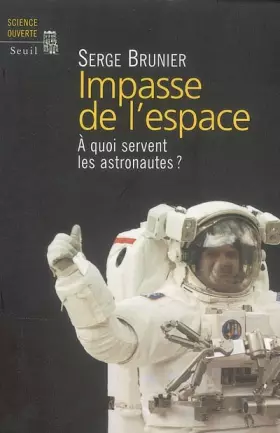 Couverture du produit · Impasse de l'espace : A quoi servent les astronautes ?