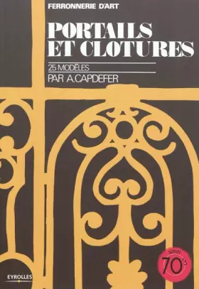 Couverture du produit · Portails et clôtures : Ferronnerie d'art : 25 modèles