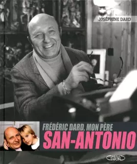 Couverture du produit · FREDERIC DARD, DIT SAN ANTONIO, MON PERE