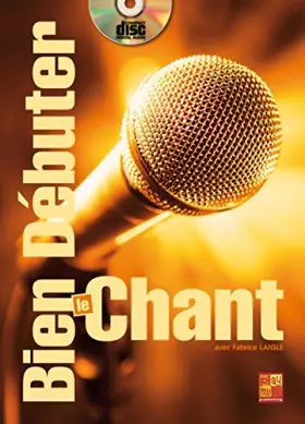 Couverture du produit · Laigle Fabrice Bien Debuter Le Chant Voice Book/Cd French