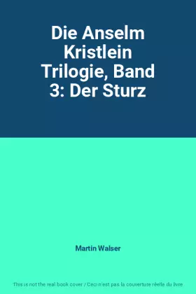 Couverture du produit · Die Anselm Kristlein Trilogie, Band 3: Der Sturz