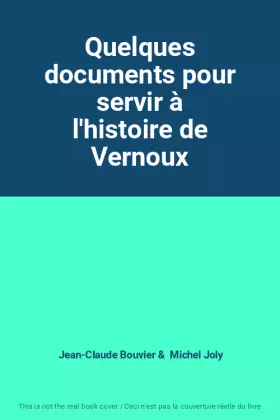 Couverture du produit · Quelques documents pour servir à l'histoire de Vernoux
