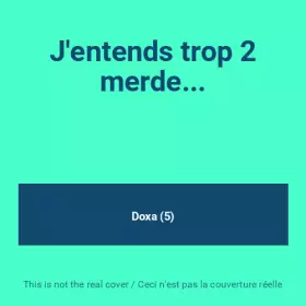 Couverture du produit · J'entends trop 2 merde...